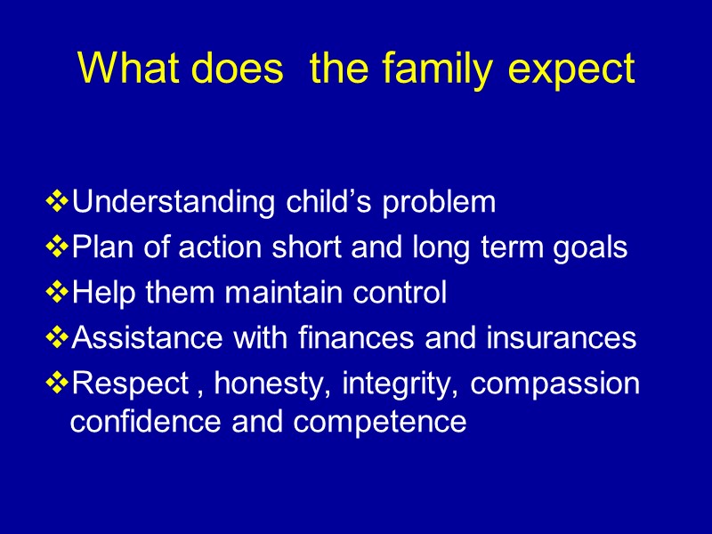 What does  the family expect Understanding child’s problem Plan of action short and